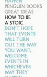 How to Be a Stoic