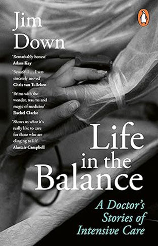 Life in the Balance - A Doctor's Stories of Intensive Care