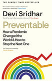Preventable: How a Pandemic Changed the World and How to Stop the Next One