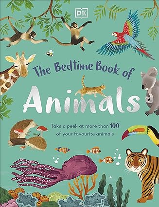 The Bedtime Book of Animals - Take a Peek at More Than 50 of Your Favourite Animals