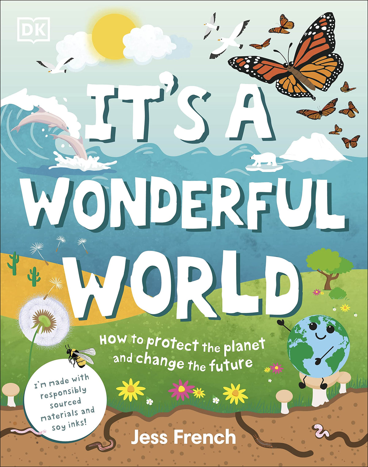 It's a Wonderful World - How to Be Kind to the Planet and Change the Future