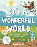 It's a Wonderful World - How to Be Kind to the Planet and Change the Future
