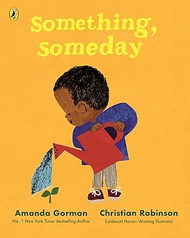 Something, Someday - A Timeless Picture Book for the Next Generation of Writers