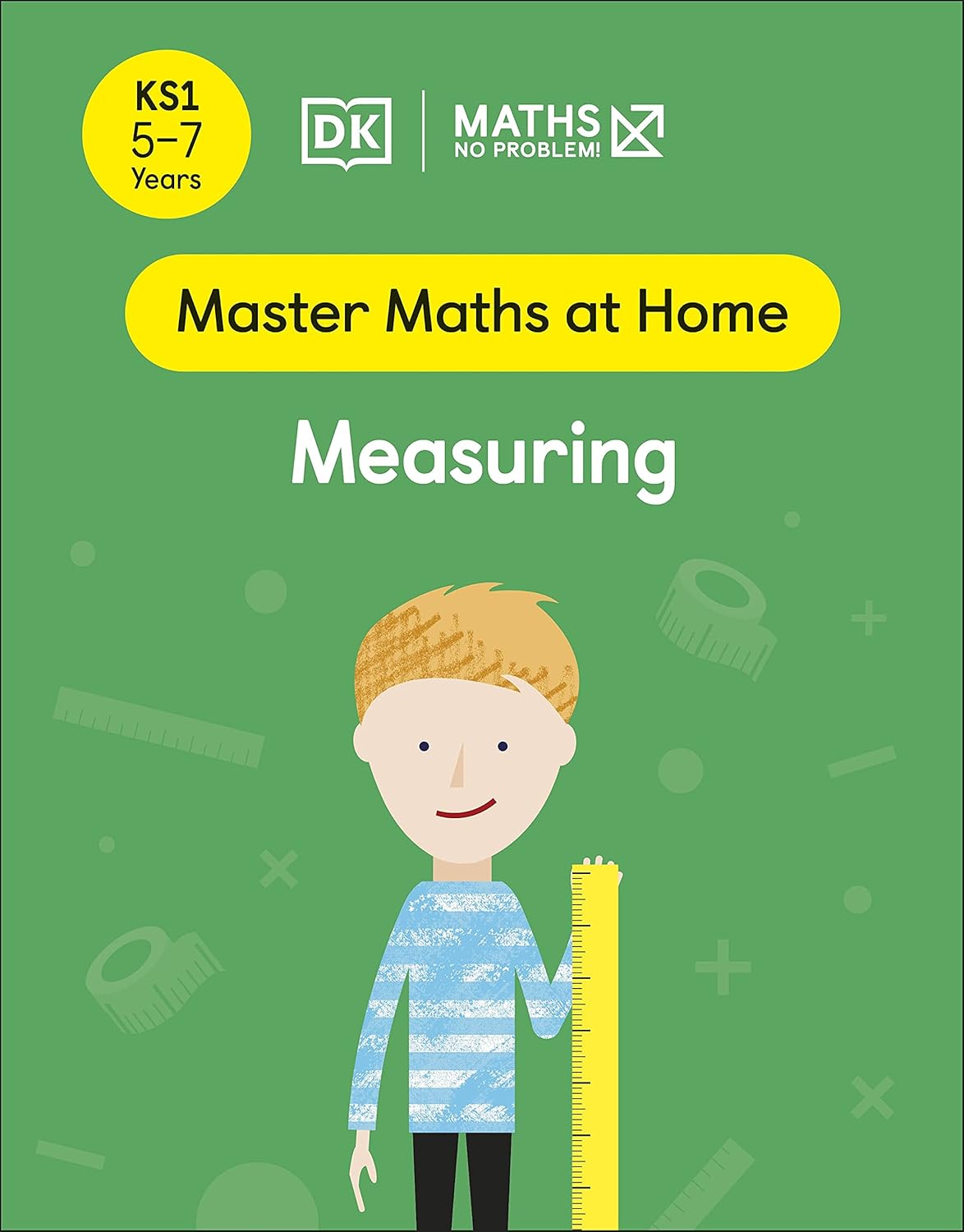 Maths -- No Problem! Measuring, Ages 5-7 (Key Stage 1)
