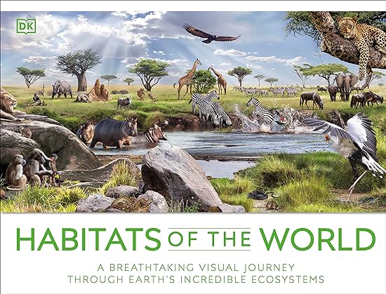 Habitats of the World - A Breathtaking Visual Journey Through Earth's Incredible Ecosystems