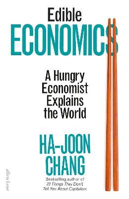 Edible Economics - A Hungry Economist Explains the World