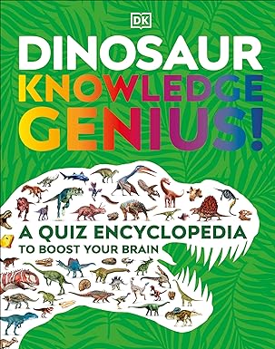 Dinosaur Knowledge Genius! - A Quiz Encyclopedia to Boost Your Brain