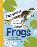 Everything You Need to Know about Frogs - And Other Slippery Creatures