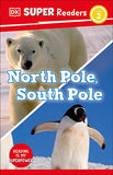 DK Super Readers Level 2 North Pole, South Pole