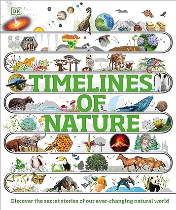 Timelines of Nature - From Mountains and Glaciers to Mayflies and Marsupials