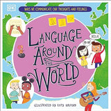 Language Around the World - Ways We Communicate Our Thoughts and Feelings