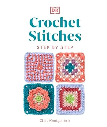 Crochet Stitches Step-By-Step - More Than 150 Essential Stitches for Your Next Project