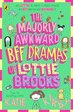 The Majorly Awkward BFF Dramas of Lottie Brooks