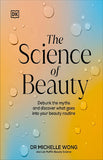 The Science of Beauty - Debunk the Myths and Discover What Goes Into Your Beauty Routine