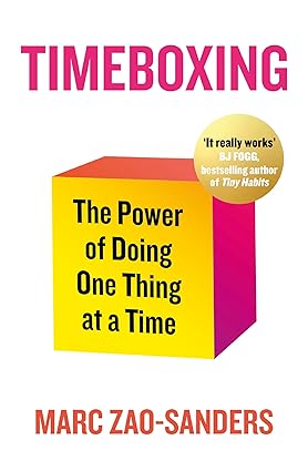 Timeboxing - The Power of Doing One Thing at a Time