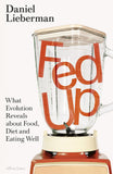Fed Up: What Evolution Reveals about Food, Diet and Eating Well