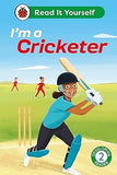 Im a Cricketer  Read It Yourself  Level 2 Developing Reader