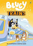 Bluey  Trains An Illustrated Chapter Book