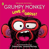 Grumpy Monkey Love is Gross