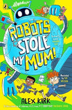 Robots Stole My Mum!