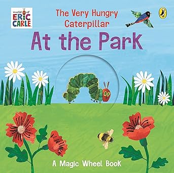 The Very Hungry Caterpillar - at the Park  A Magic Wheel Book