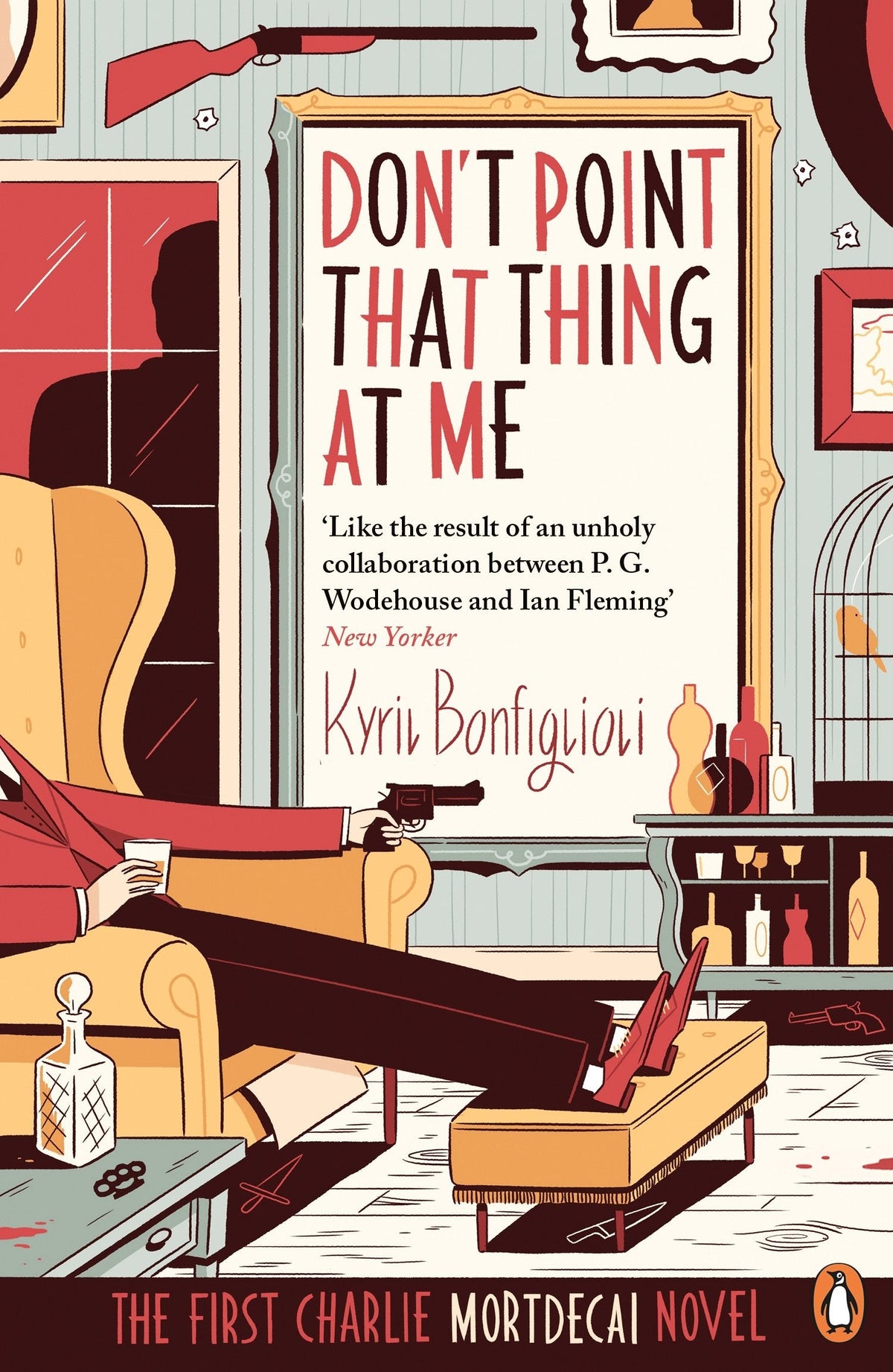 Dont Point That Thing at me: The First Charlie Mortdecai Novel Mortdecai Trilogy 1