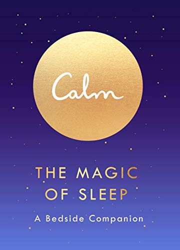 The Magic Of Sleep: A Bedside Companion