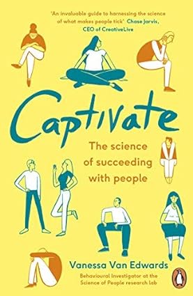 Captivate The Science of Succeeding with People