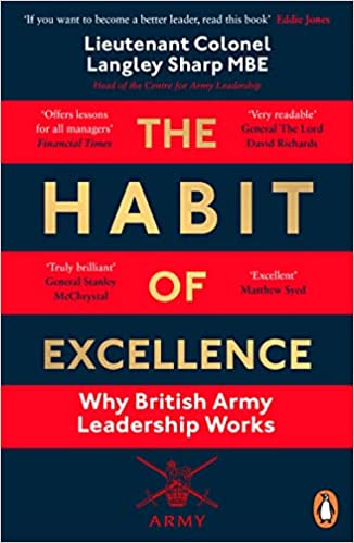 The Habit of Excellence - Why British Army Leadership Works