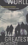 World's Greatest Architect: Making, Meaning, And Network Culture (the Mit Press)