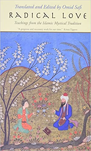 Radical Love - Teachings from the Islamic Mystical Tradition