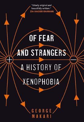 Of Fear and Strangers - A History of Xenophobia