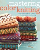 Mastering Color Knitting - Simple Instructions for Stranded, Intarsia, and Double Knitting