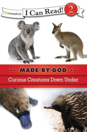 Curious Creatures Down Under (i Can Read! / Made By God)