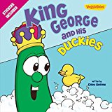 King George And His Duckies / Veggietales: Stickers Included! (big Idea Books / Veggietales)