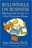 Bullwinkle on Business - Motivational Secrets of a Chief Executive Moose