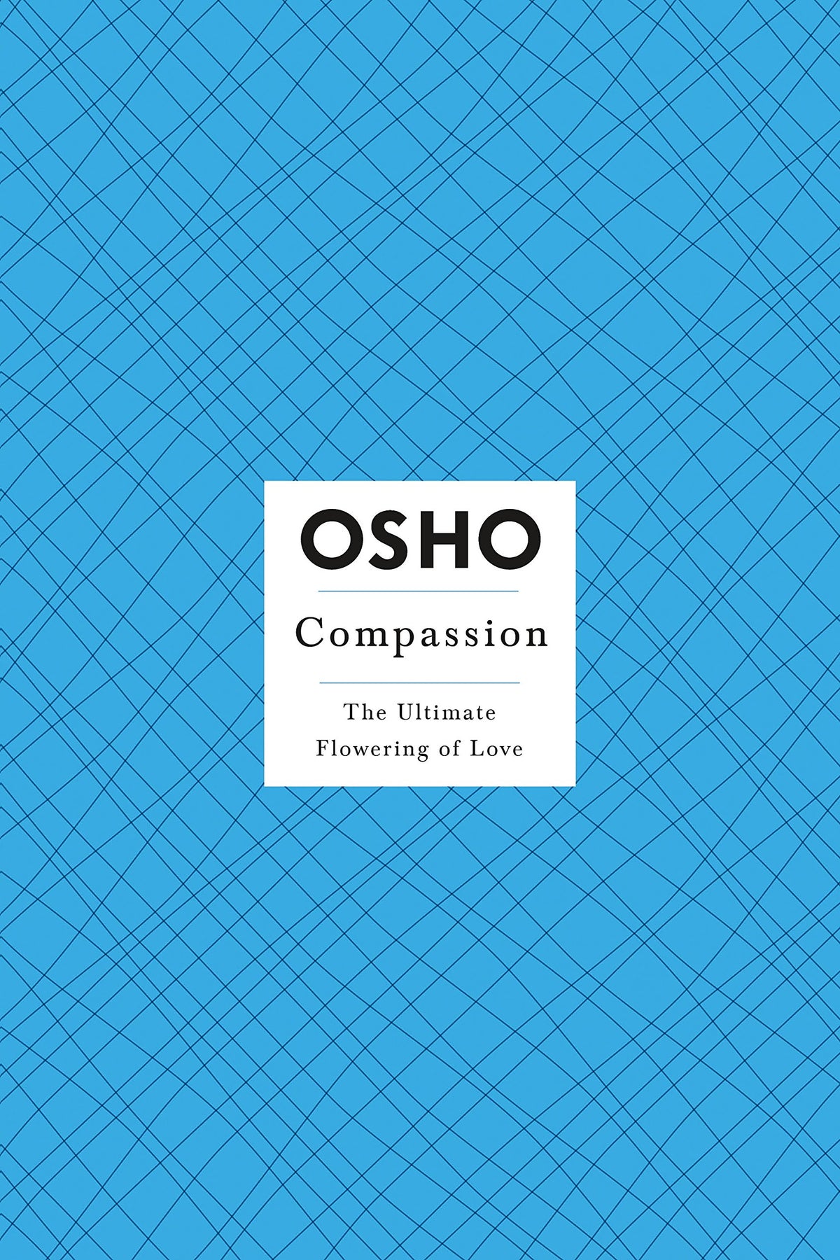 Compassion - The Ultimate Flowering of Love