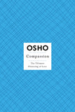 Compassion - The Ultimate Flowering of Love