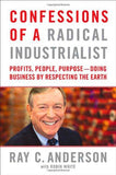 Confessions of a Radical Industrialist - Profits, People, Purpose--Doing Business by Respecting the Earth