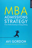 MBA Admissions Strategy - From Profile Building to Essay Writing