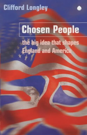 Chosen People - The Big Idea that Shaped England and America