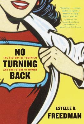 No Turning Back - The History of Feminism and the Future of Women