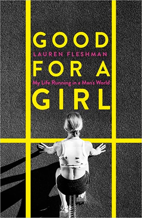 GOOD FOR A GIRL - My Life Running in a Man's World