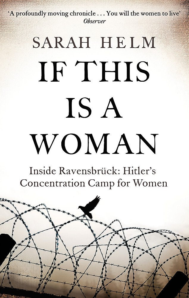 If This Is A Woman: Inside Ravensbruck: Hitlers Concentration Camp For Women