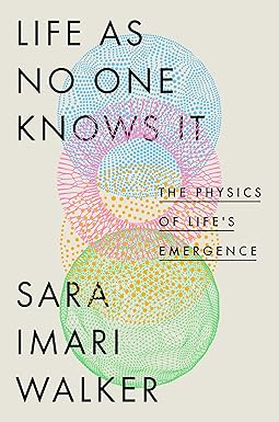 Life As No One Knows It - The Physics of Life's Emergence