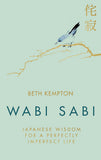 Wabi Sabi - Japanese Wisdom for a Perfectly Imperfect Life
