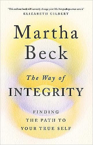 The Way of Integrity - Finding the Path to Your True Self