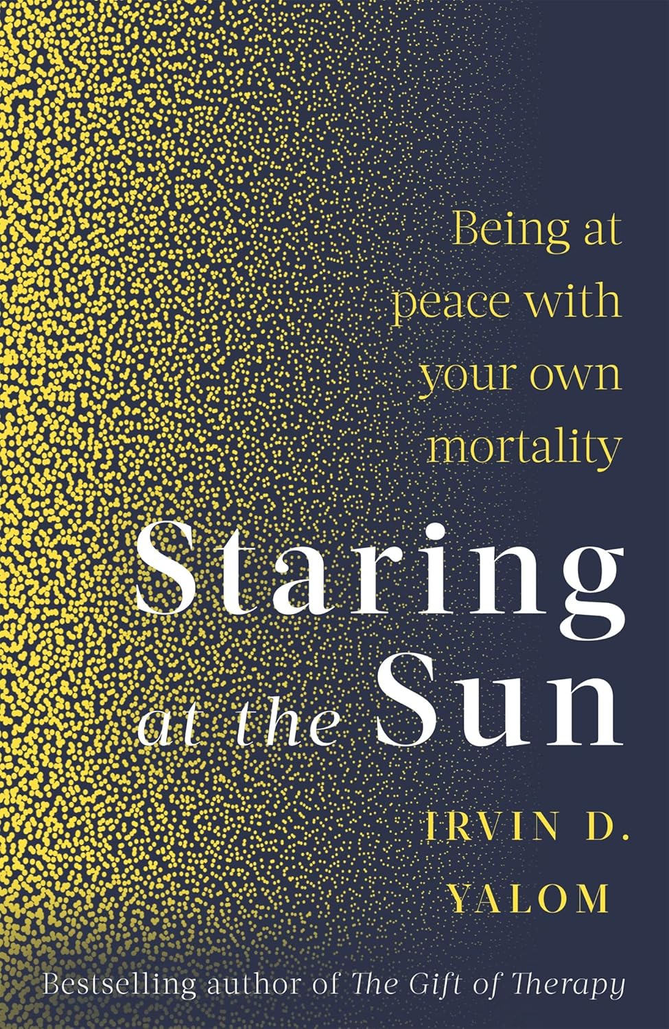 Staring at the Sun - Being at Peace with Your Own Mortality