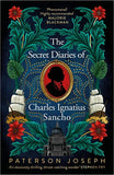 The Secret Diaries of Charles Ignatius Sancho - Based on a True Story, the Utterly Gripping and Heartbreaking Historical Novel from the Star of Vigil