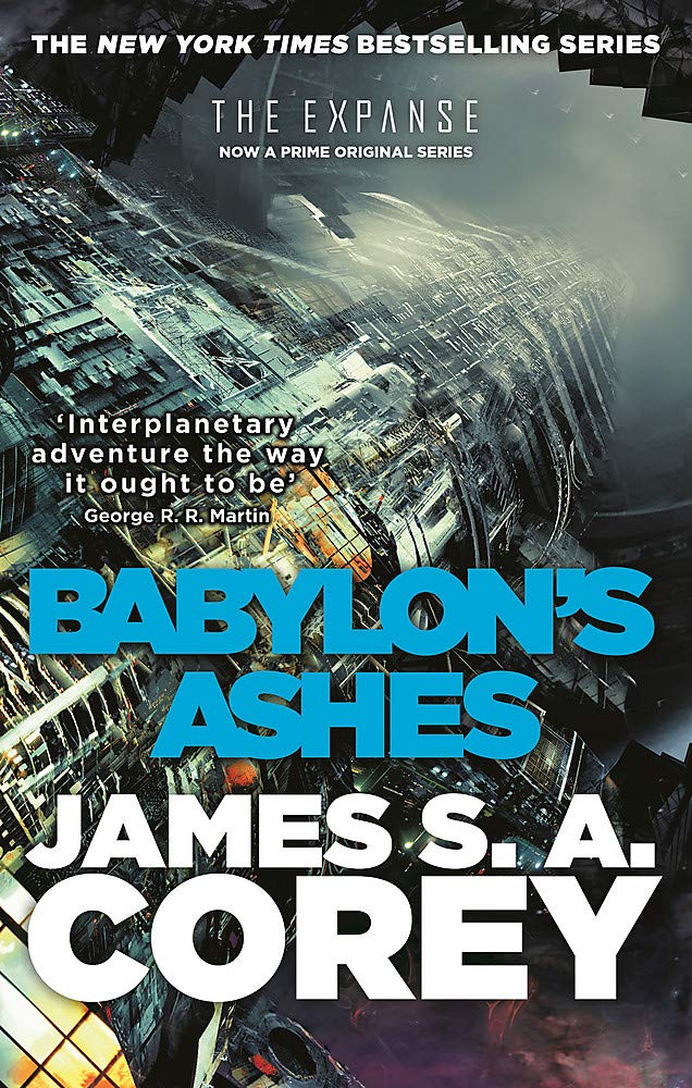 Babylon's Ashes: Book Six of the Expanse (now a Prime Original series): Book 6 of the Expanse (now a Prime Original series)